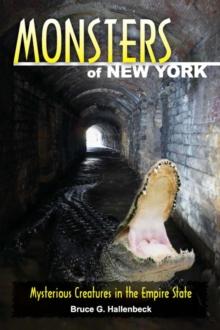 Monsters of New York : Mysterious Creatures in the Empire State