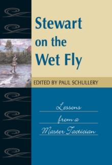 Stewart on the Wet Fly : Lessons from a Master Technician