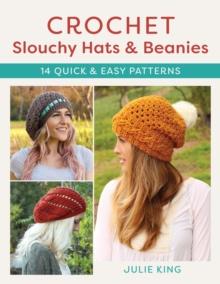 Crochet Slouchy Hats and Beanies : 14 Quick and Easy Patterns