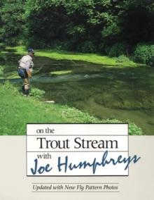 On the Trout Stream with Joe Humphreys