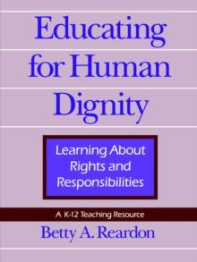 Educating for Human Dignity : Learning About Rights and Responsibilities