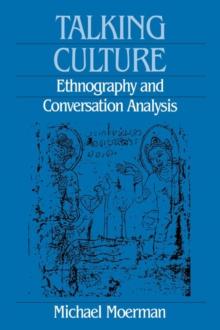 Talking Culture : Ethnography and Conversation Analysis