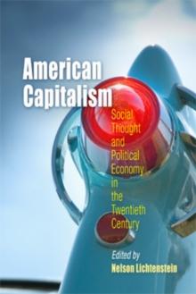 American Capitalism : Social Thought and Political Economy in the Twentieth Century