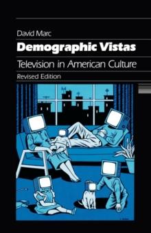 Demographic Vistas : Television in American Culture