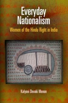 Everyday Nationalism : Women of the Hindu Right in India