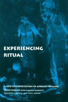 Experiencing Ritual : A New Interpretation of African Healing