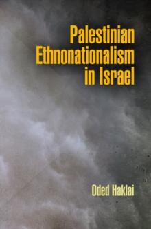 Palestinian Ethnonationalism in Israel