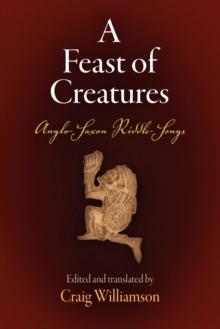 A Feast of Creatures : Anglo-Saxon Riddle-Songs