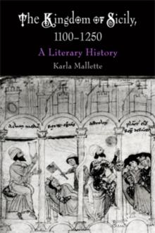 The Kingdom of Sicily, 1100-1250 : A Literary History