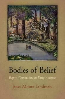 Bodies of Belief : Baptist Community in Early America