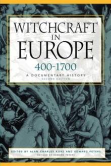 Witchcraft in Europe, 400-1700 : A Documentary History