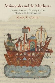 Maimonides and the Merchants : Jewish Law and Society in the Medieval Islamic World