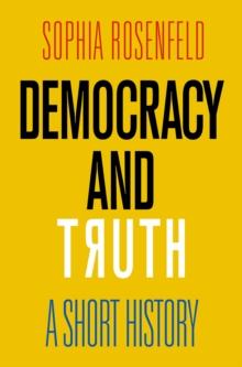 Democracy and Truth : A Short History