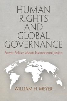 Human Rights and Global Governance : Power Politics Meets International Justice