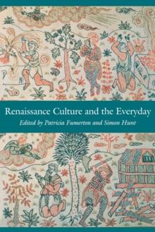 Renaissance Culture and the Everyday