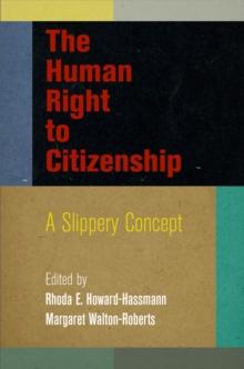 The Human Right to Citizenship : A Slippery Concept