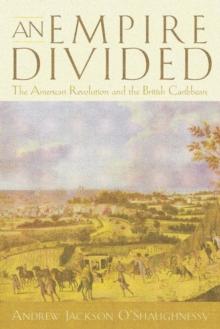 An Empire Divided : The American Revolution and the British Caribbean