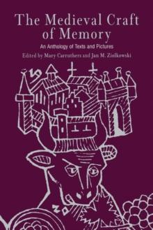 The Medieval Craft of Memory : An Anthology of Texts and Pictures