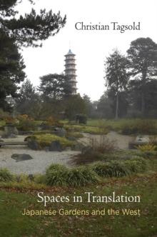 Spaces in Translation : Japanese Gardens and the West