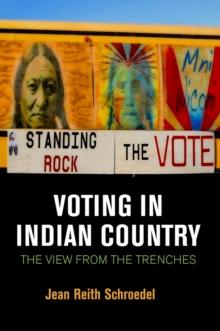 Voting in Indian Country : The View from the Trenches