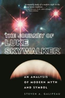 The Journey of Luke Skywalker : An Analysis of Modern Myth and Symbol