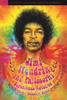 Jimi Hendrix and Philosophy : Experience Required