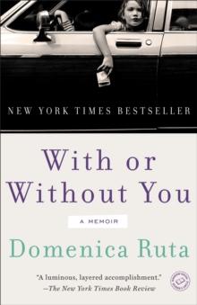 With or Without You : A Memoir