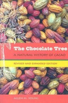 The Chocolate Tree : A Natural History of Cacao