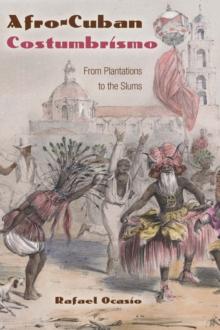 Afro-Cuban Costumbrismo : From Plantations to the Slums