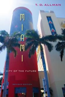 Miami : City of the Future, Revised Edition