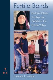 Fertile Bonds : Bedouin Class, Kinship, and Gender in the Bekaa Valley