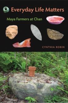 Everyday Life Matters : Maya Farmers at Chan