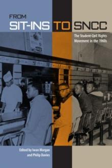 From Sit-Ins to SNCC : The Student Civil Rights Movement in the 1960s