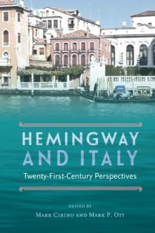 Hemingway and Italy : Twenty-First-Century Perspectives