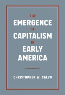 The Emergence of Capitalism in Early America