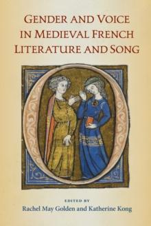 Gender and Voice in Medieval French Literature and Song