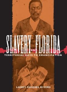 Slavery in Florida : Territorial Days to Emancipation