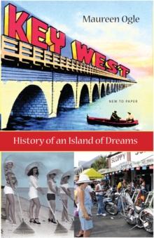 Key West : History of an Island of Dreams