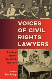 Voices of Civil Rights Lawyers : Reflections from the Deep South, 1964-1980