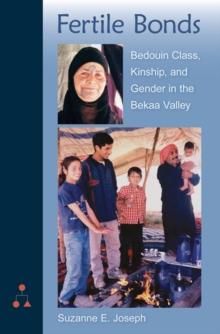 Fertile Bonds : Bedouin Class, Kinship, and Gender in the Bekaa Valley