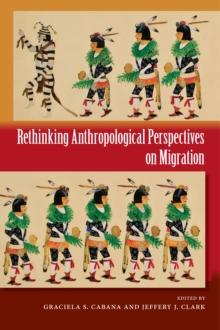 Rethinking Anthropological Perspectives on Migration