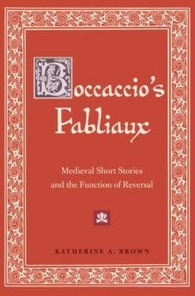 Boccaccio's Fabliaux : Medieval Short Stories and the Function of Reversal