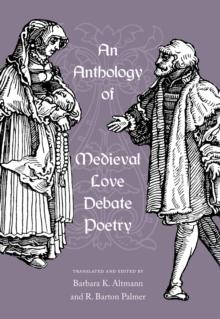 An Anthology of Medieval Love Debate Poetry