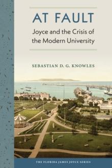 At Fault : Joyce and the Crisis of the Modern University