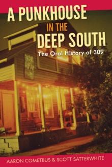 A Punkhouse in the Deep South : The Oral History of 309