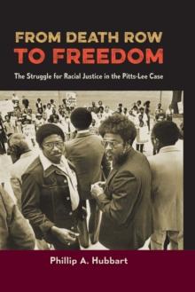 From Death Row to Freedom : The Struggle for Racial Justice in the Pitts-Lee Case