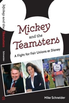 Mickey and the Teamsters : A Fight for Fair Unions at Disney