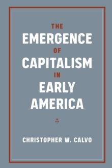 The Emergence of Capitalism in Early America