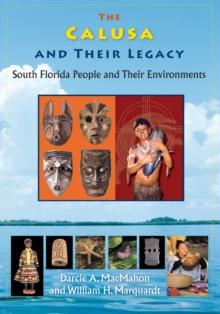 The Calusa and Their Legacy : South Florida People and Their Environments