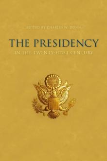 The Presidency in the Twenty-first Century